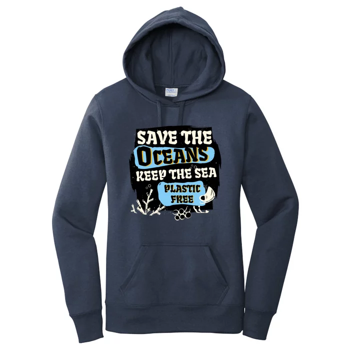 Ocean Protection Save The Oceans Keep The Sea Plastic Free Cool Gift Women's Pullover Hoodie