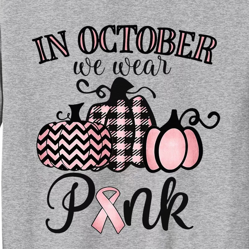 October Pink Thanksgiving Breast Cancer Support Tall Sweatshirt