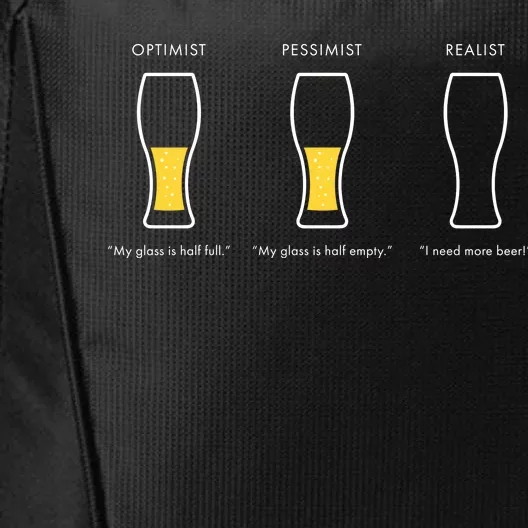 Optimist Pessimist Realist I Need A Beer City Backpack