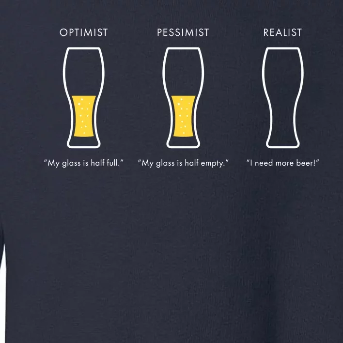 Optimist Pessimist Realist I Need A Beer Toddler Sweatshirt