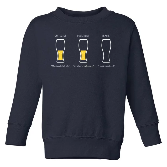 Optimist Pessimist Realist I Need A Beer Toddler Sweatshirt