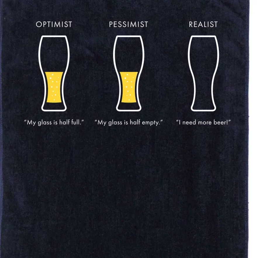 Optimist Pessimist Realist I Need A Beer Platinum Collection Golf Towel