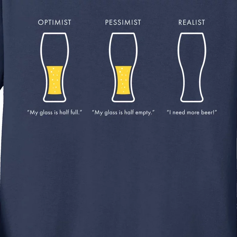 Optimist Pessimist Realist I Need A Beer Kids Long Sleeve Shirt