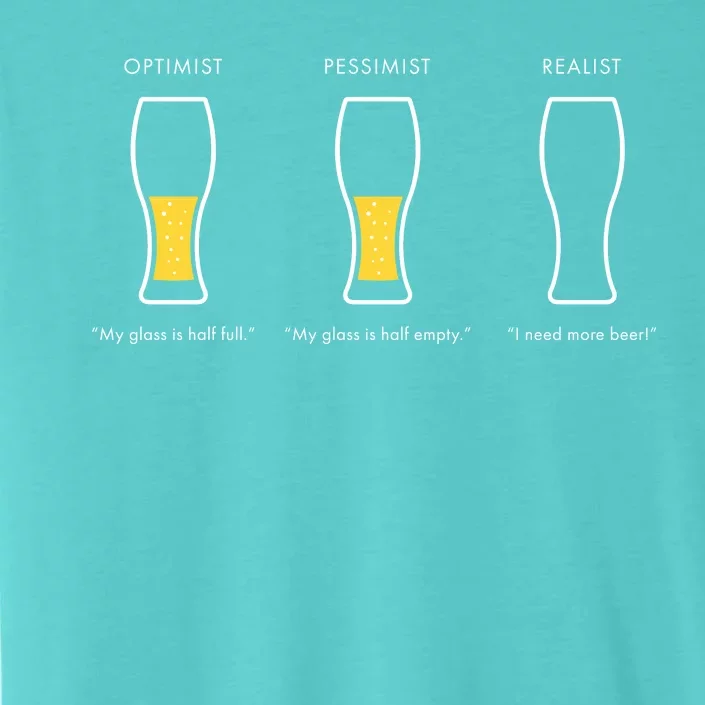 Optimist Pessimist Realist I Need A Beer ChromaSoft Performance T-Shirt