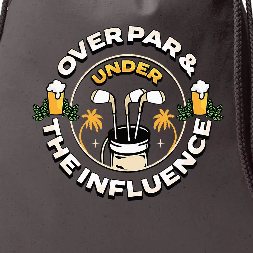 Over Par & Under The Influence Funny Golf Drawstring Bag