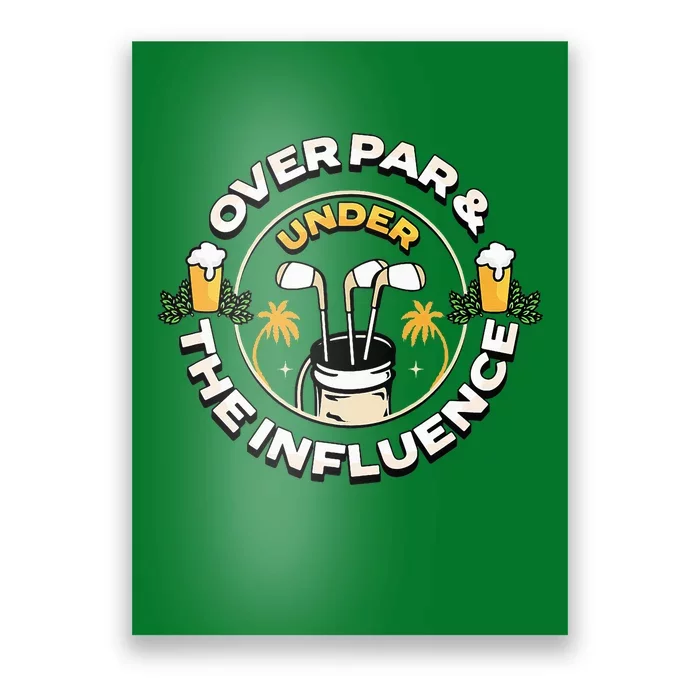 Over Par & Under The Influence Funny Golf Poster