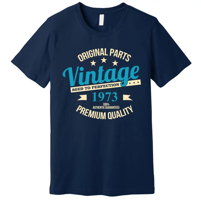 Original Parts Vintage 1973 50th Birthday Premium T-Shirt