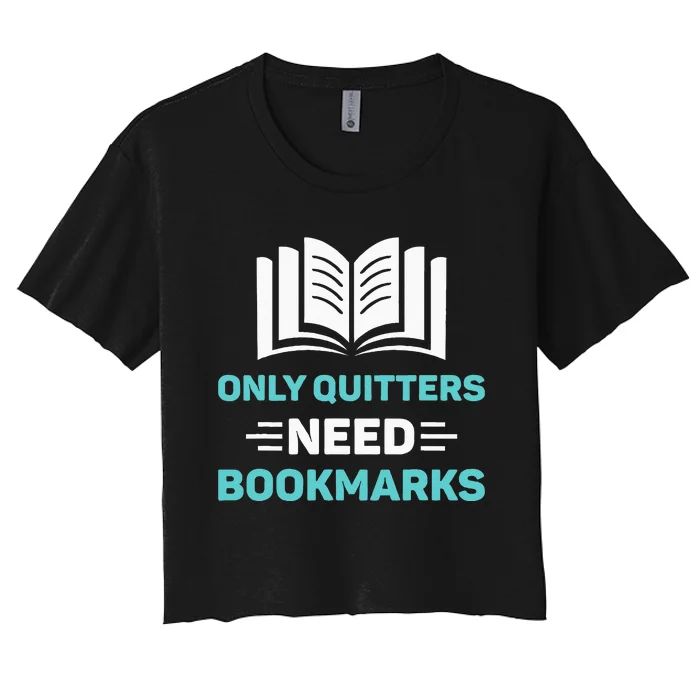 Only Quitters Need Bookmarks Book Women's Crop Top Tee