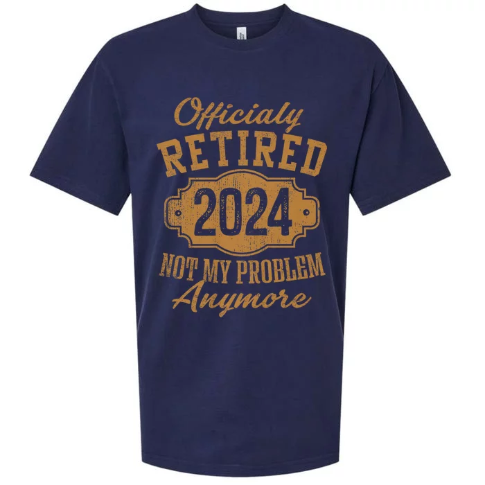 Officially Retired 2024 Not My Problem Anymore Retirement Sueded Cloud Jersey T-Shirt