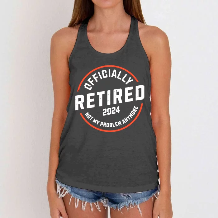 Officially Retired 2024 Not My Problem Anymore Retirement Women's Knotted Racerback Tank