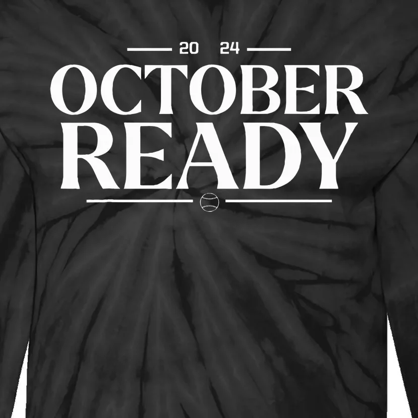 October Ready 2024 Playoff Baseball Season Tie-Dye Long Sleeve Shirt