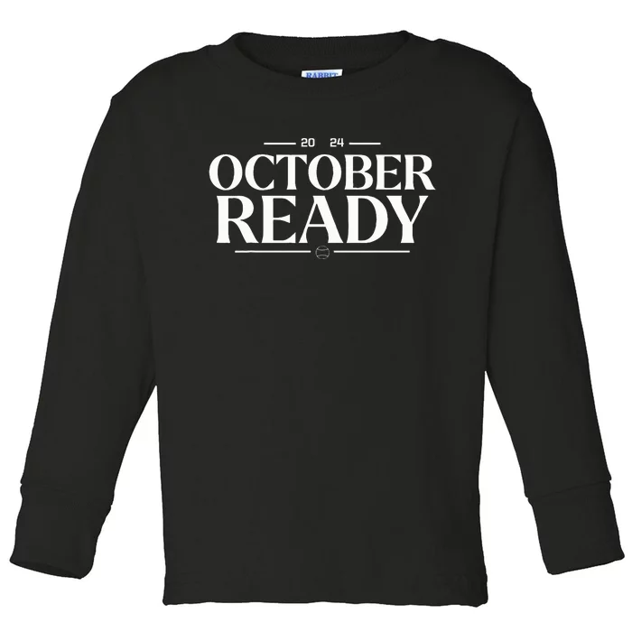 October Ready 2024 Playoff Baseball Season Toddler Long Sleeve Shirt