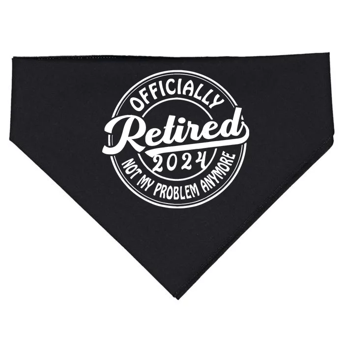 Officially Retired 2024 Not My Problem Anymore Retirement USA-Made Doggie Bandana