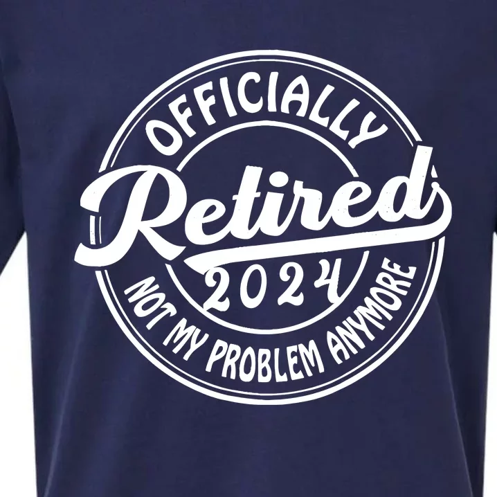 Officially Retired 2024 Not My Problem Anymore Retirement Sueded Cloud Jersey T-Shirt