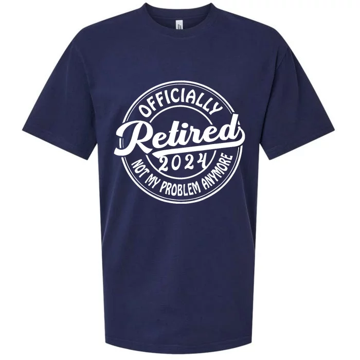 Officially Retired 2024 Not My Problem Anymore Retirement Sueded Cloud Jersey T-Shirt