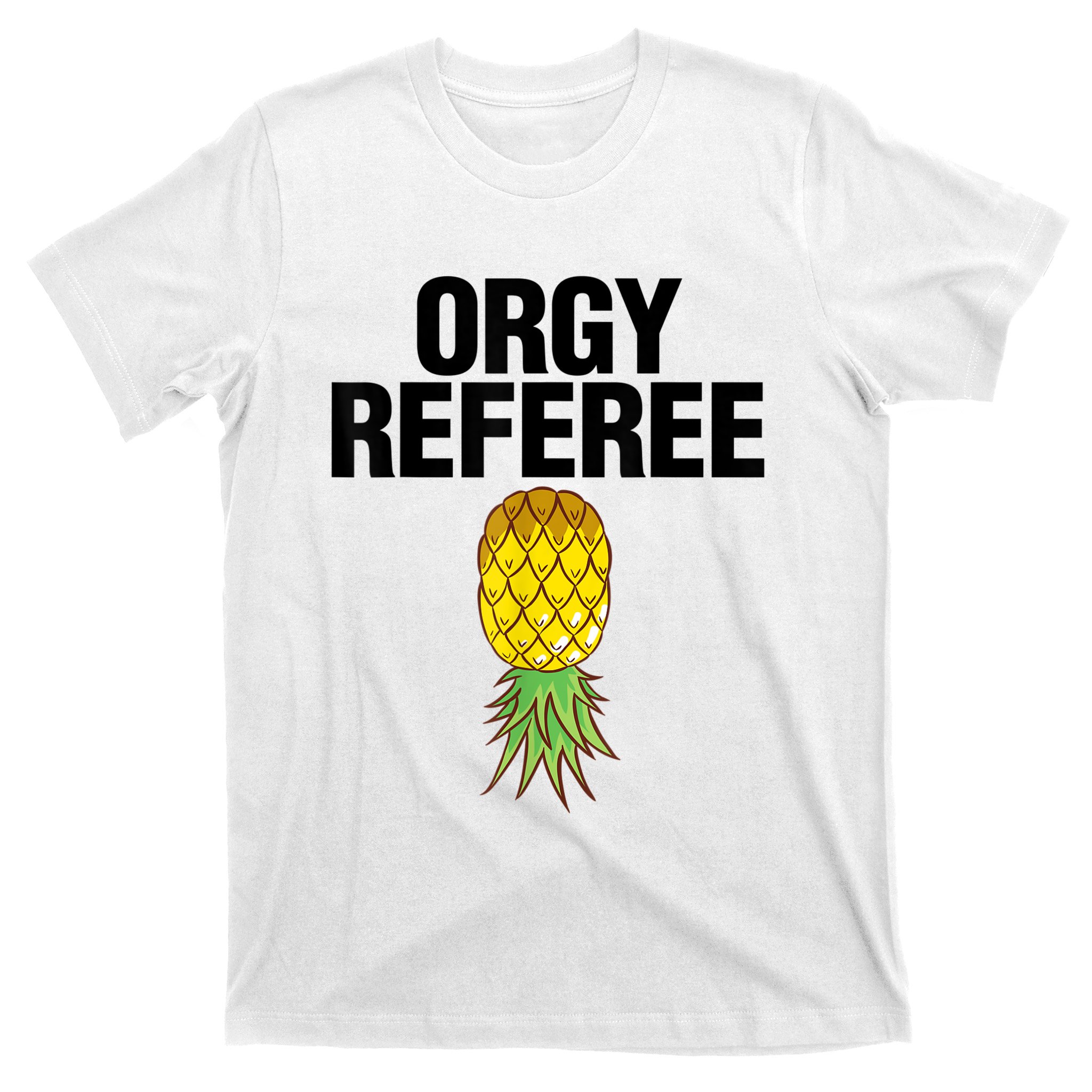 Orgy Referee Adult Humor Swinger Group Sex Freak Gift T-Shirt TeeShirtPalace
