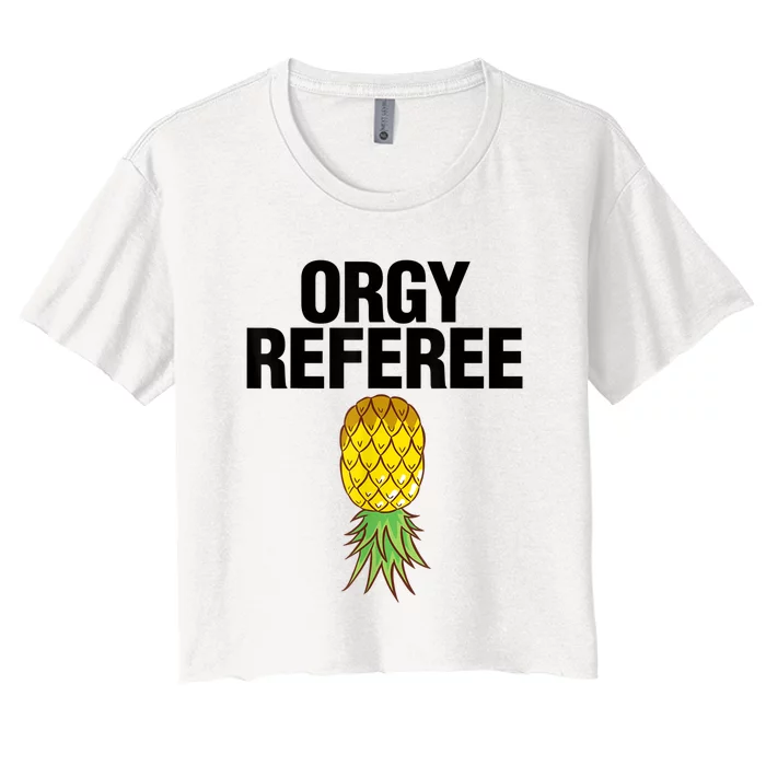 Orgy Referee Adult Humor Swinger Group Sex Freak Gift Women's Crop Top Tee