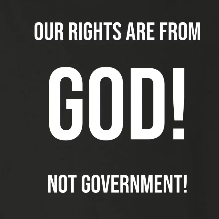 Our Rights Are From God Not Government Toddler Long Sleeve Shirt