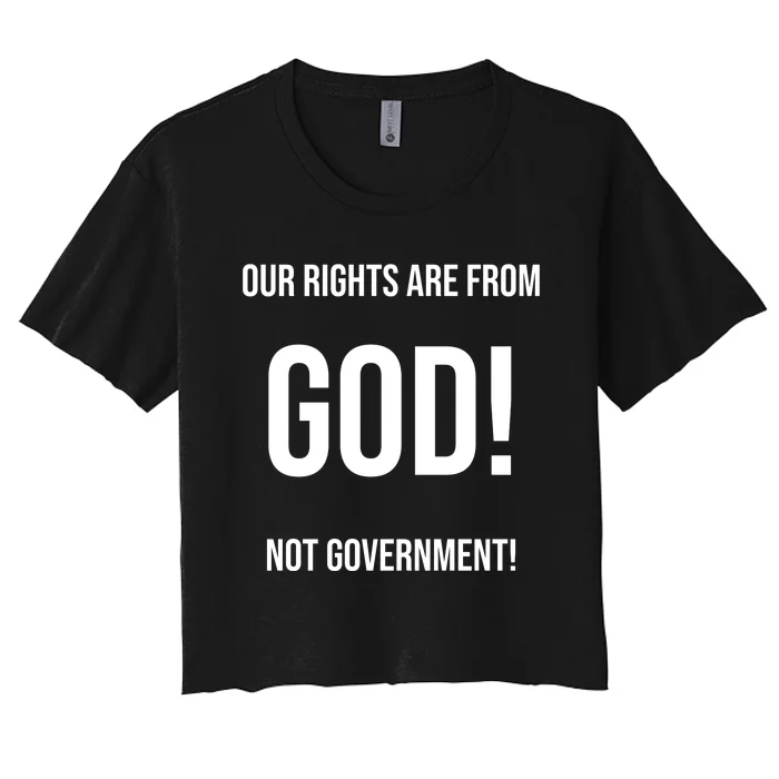 Our Rights Are From God Not Government Women's Crop Top Tee