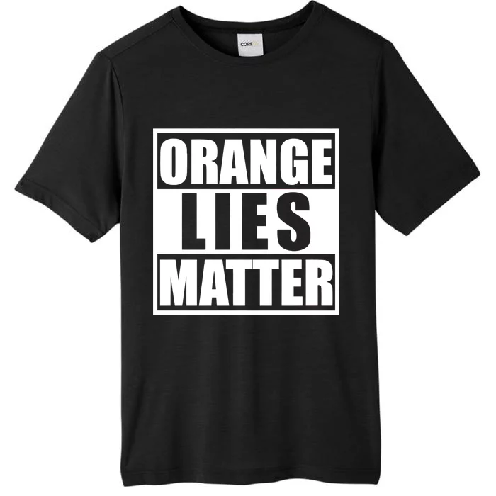 Orange Lies Matter Resist Anti Trump ChromaSoft Performance T-Shirt