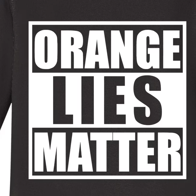 Orange Lies Matter Resist Anti Trump Baby Long Sleeve Bodysuit