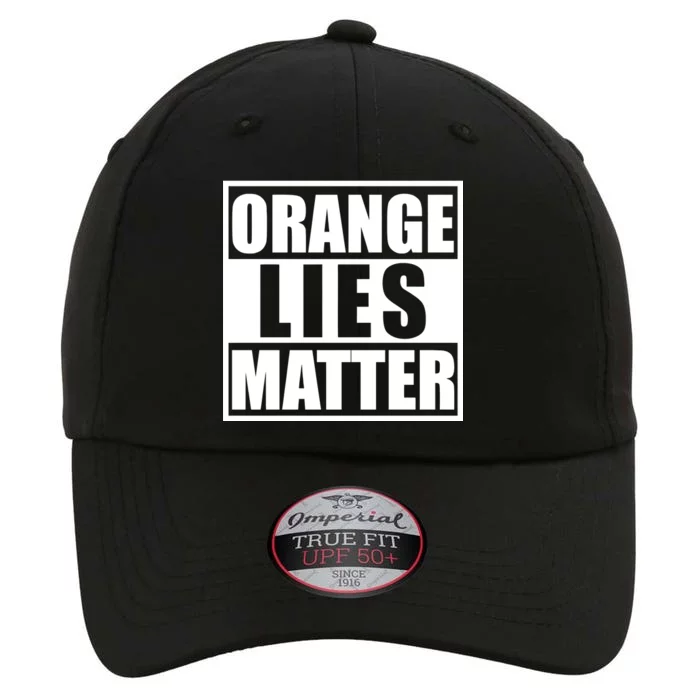 Orange Lies Matter Resist Anti Trump The Original Performance Cap