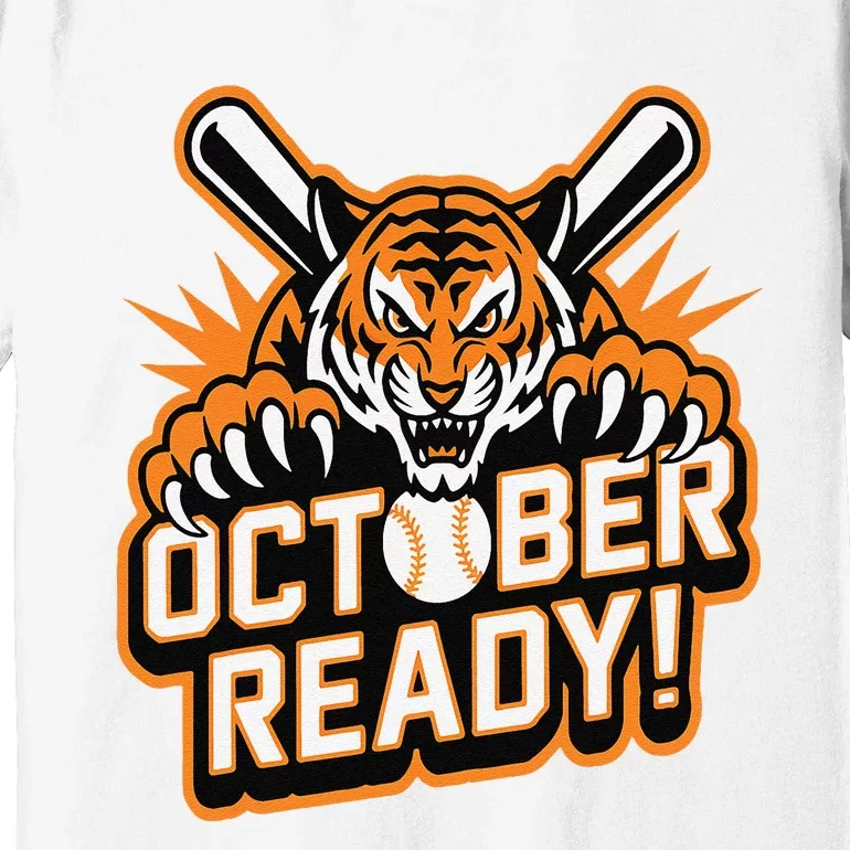 October Ready Baseball Tiger Fan Premium T-Shirt