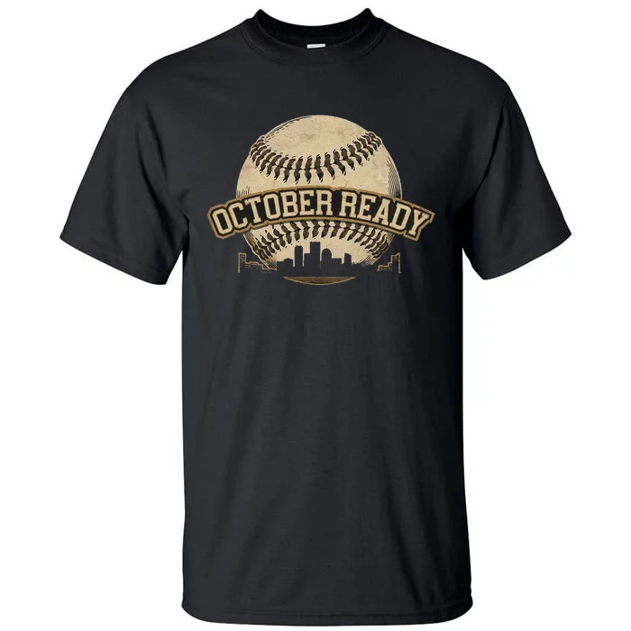 October Ready Baseball Design Perfect For Playoff Season Tall T-Shirt