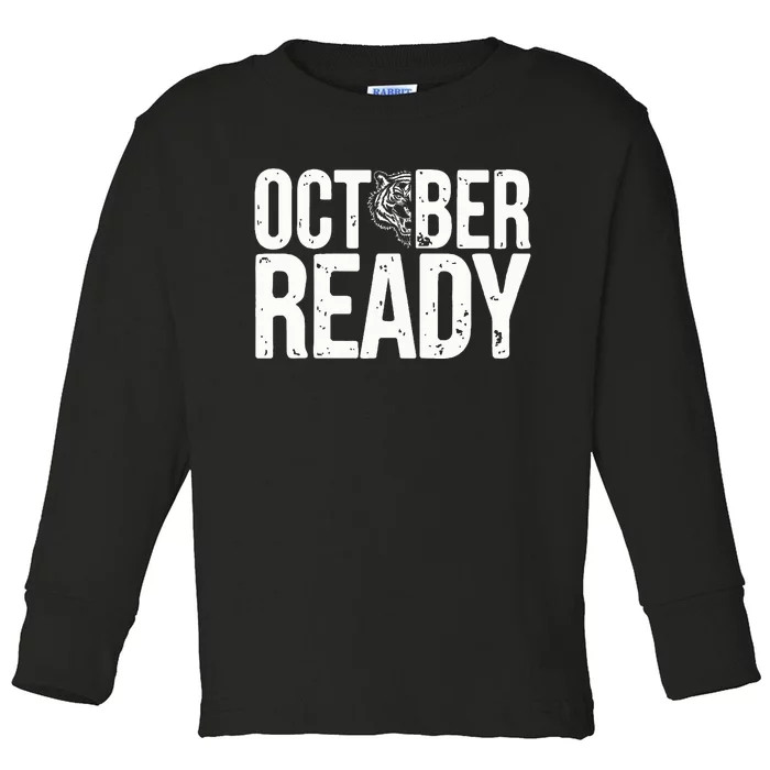 October Ready Funny For Ready Tiger Toddler Long Sleeve Shirt