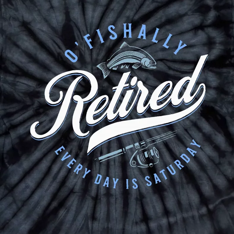 OFishally Retired Funny Fishing Tie-Dye T-Shirt