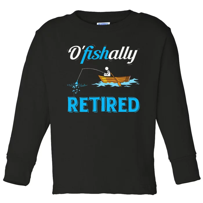 OFishally Retired Funny Fisherman Retirement Gift Toddler Long Sleeve Shirt