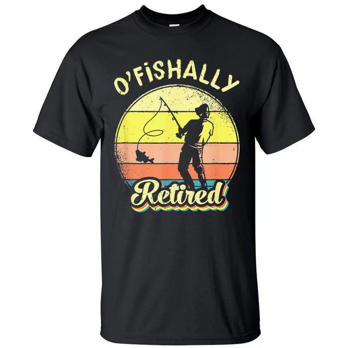 Ofishally Retired Fishing Retirement Tall T-Shirt