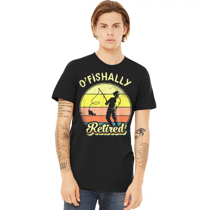 Ofishally Retired Fishing Retirement Premium T-Shirt