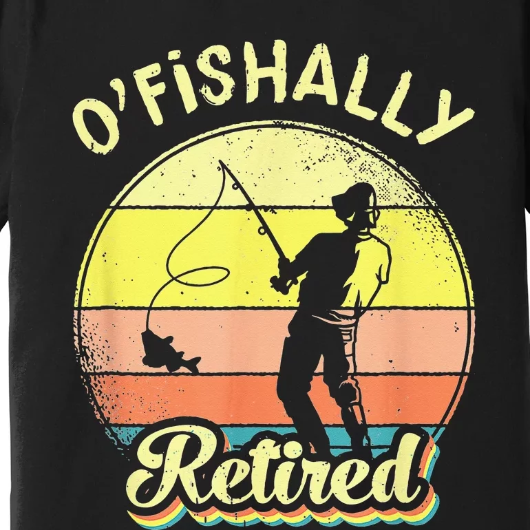 Ofishally Retired Fishing Retirement Premium T-Shirt