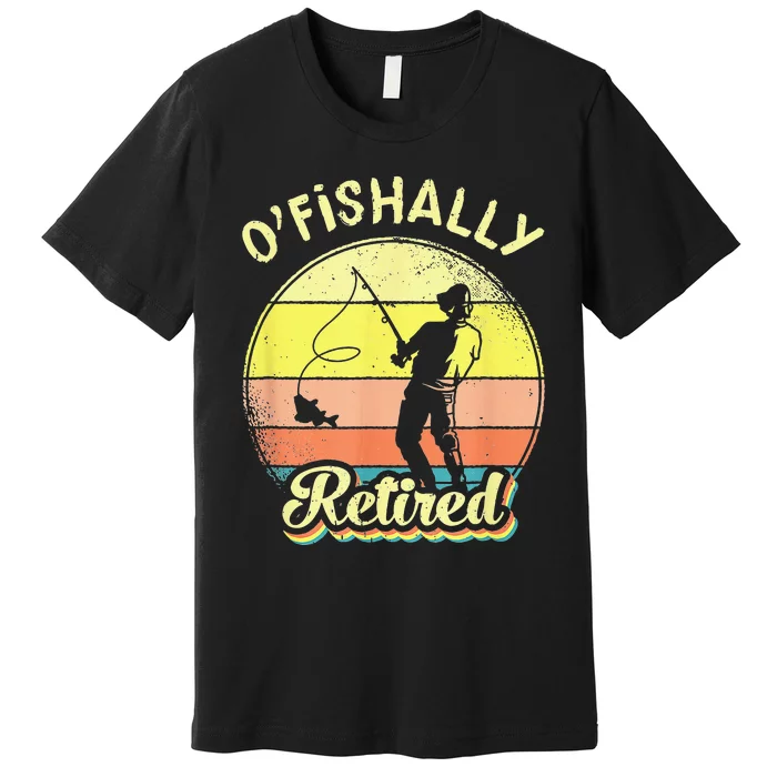 Ofishally Retired Fishing Retirement Premium T-Shirt