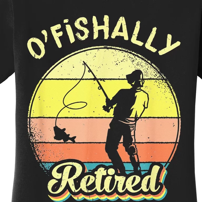 Ofishally Retired Fishing Retirement Women's T-Shirt