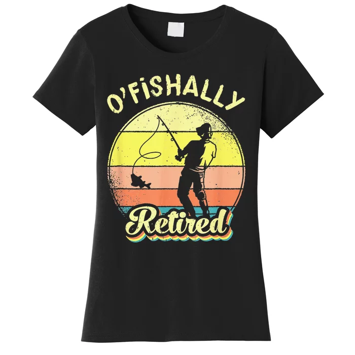 Ofishally Retired Fishing Retirement Women's T-Shirt