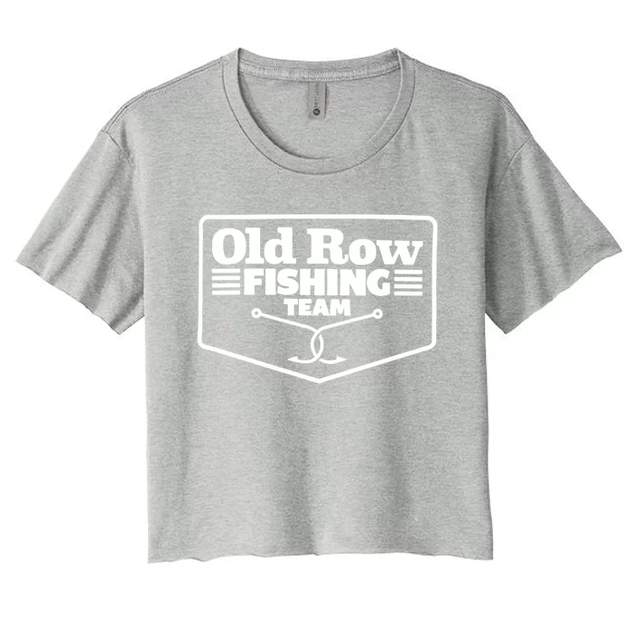 Old Row Fishing Team Funny Cool Gift Women's Crop Top Tee