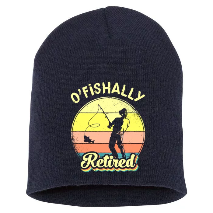 Ofishally Retired Fishing Retirement Short Acrylic Beanie