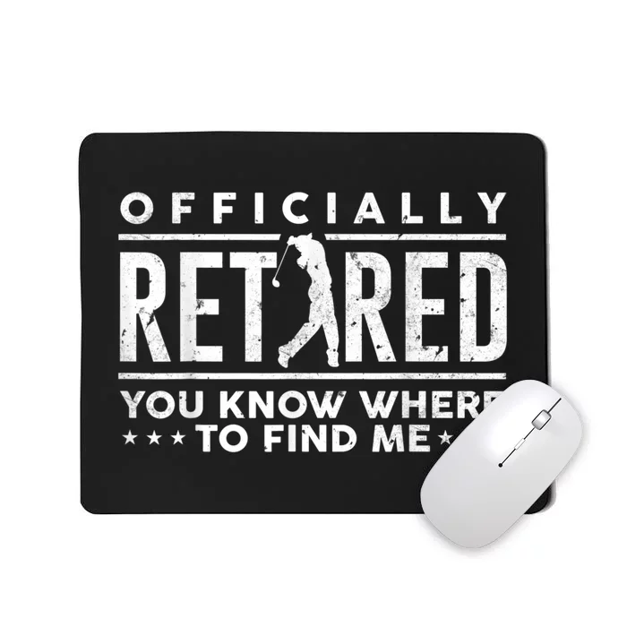 Officially Retired Golf Dad Golfing Retirement Golfer Mousepad