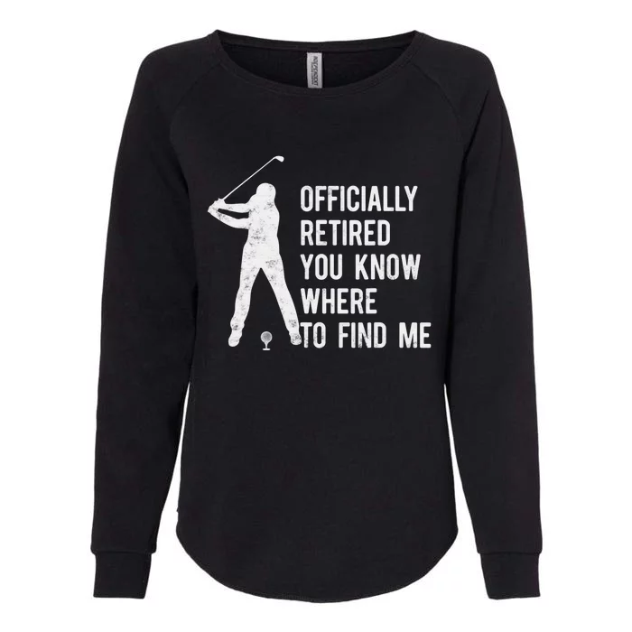 Officially Retired Gift Golf Dad Golfing Retirement Golfer Womens California Wash Sweatshirt