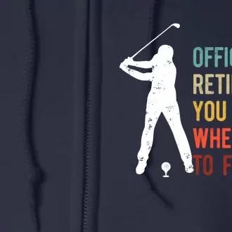 Officially Retired Gift Golf Dad Golfing Retirement Golfer Full Zip Hoodie