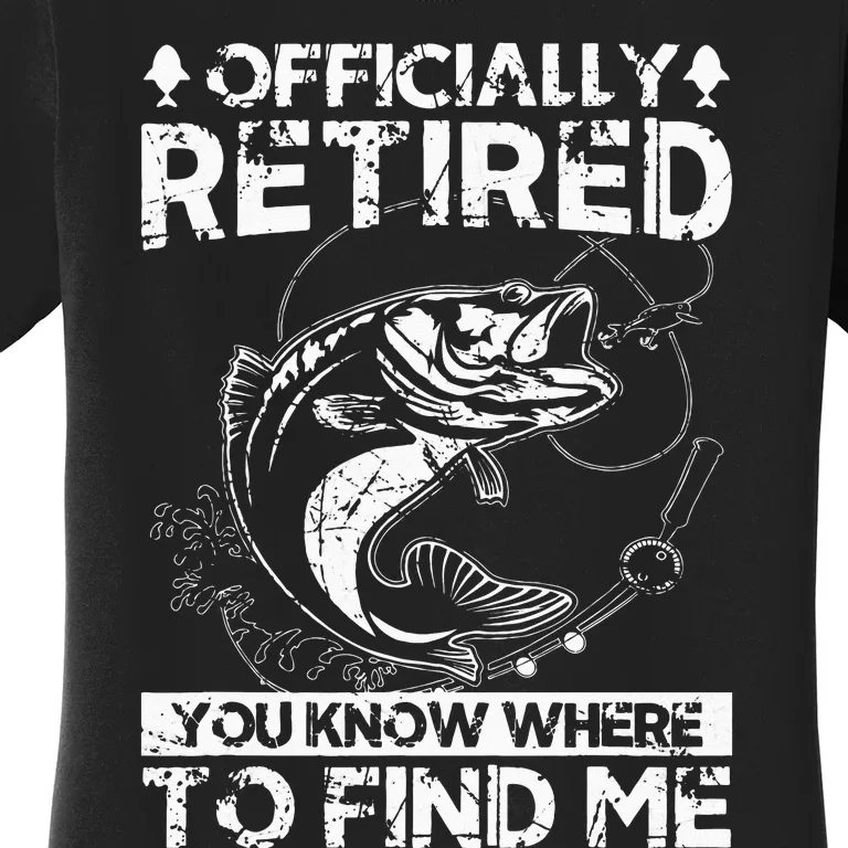 Officially Retired Gift Fishing Dad Retirement Fisher Funny Women's T-Shirt