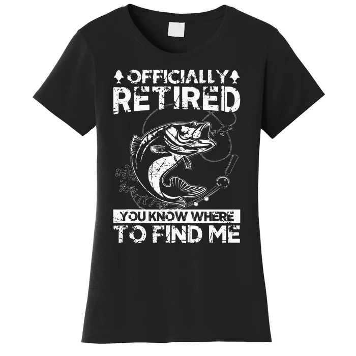 Officially Retired Gift Fishing Dad Retirement Fisher Funny Women's T-Shirt