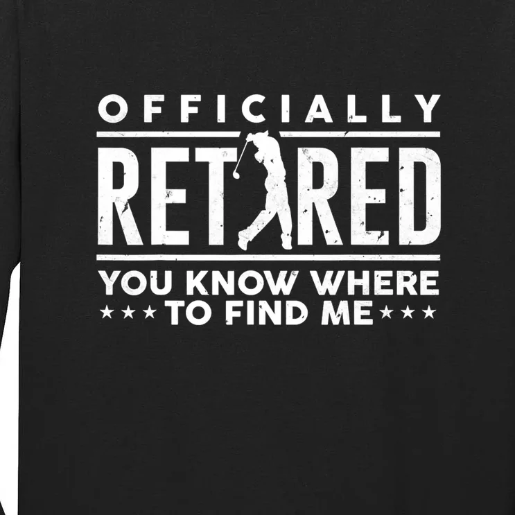 Officially Retired Golf Dad Gif For Dad Father's Day Tall Long Sleeve T-Shirt