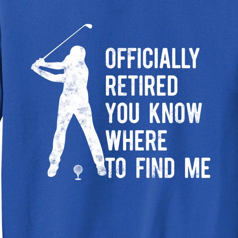 Officially Retired Gift Golf Dad Golfing Retiret Golfer Gift Tall Sweatshirt