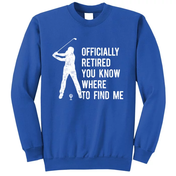 Officially Retired Gift Golf Dad Golfing Retiret Golfer Gift Tall Sweatshirt