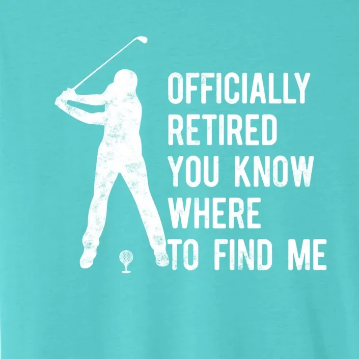 Officially Retired Gift Golf Dad Golfing Retiret Golfer Gift ChromaSoft Performance T-Shirt