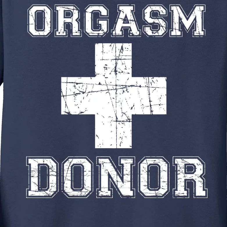 Orgasm Donor Kids Long Sleeve Shirt