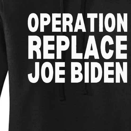 Operation Replace Joe Biden Debate 2024 Women's Pullover Hoodie